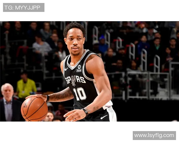 德马尔德罗赞：从天赋少年到NBA巨星的华丽蜕变之路